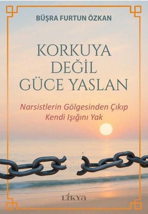 Korkuya Değil Güce Yaslan | Likya (İnce Kapak)