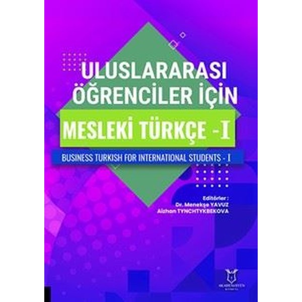 Uluslararası Öğrenciler için Mesleki Türkçe - I | Akademisyen Kitabevi (Ciltsiz)