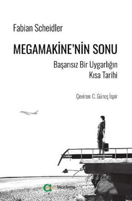 Megamakine’nin Sonu - Başarısız Bir Uygarlığın Kısa Tarihi | Aram Yayınları (Ciltsiz)