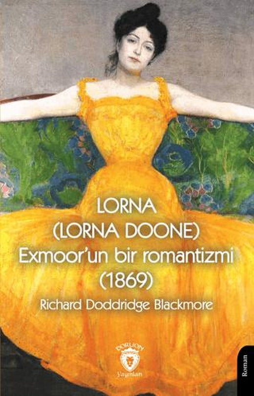 Lorna (Lorna Doone) Exmoor’un Bir Romantizmi (1869) | Dorlion Yayınları (Ciltsiz)