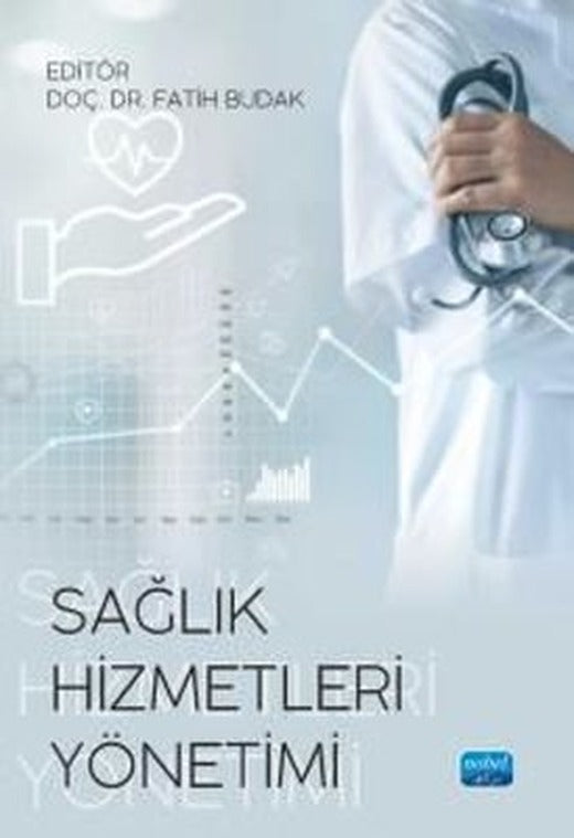 Sağlık Hizmetleri Yönetimi | Nobel Akademik Yayıncılık (İnce Kapak )