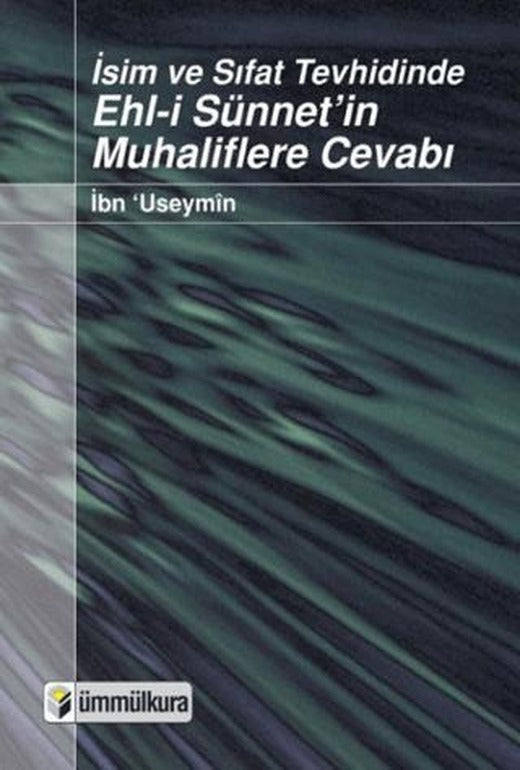 İsim ve Sıfat Tevhidinde Ehl-i Sünnet'in Muhaliflere Cevabı