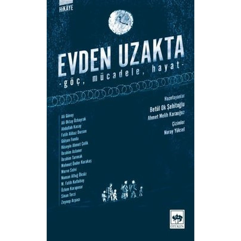 Evden Uzakta: Göç - Mücadele - Hayat | Ötüken Neşriyat Yayınları