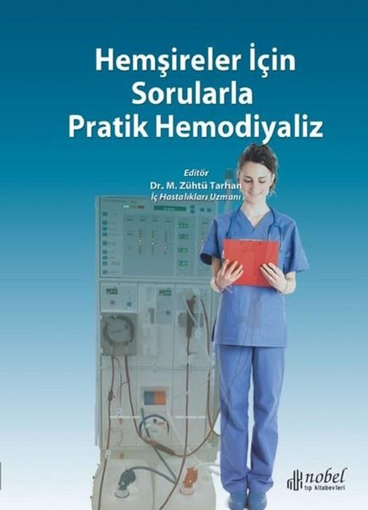 Hemşireler İçin Sorularla Pratik Hemodiyaliz | Nobel Tıp Kitabevleri (İnce Kapak)