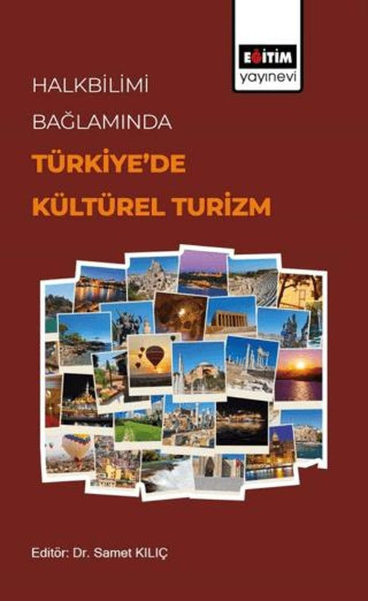 Halkbilimi Bağlamında Türkiye’de Kültürel Turizm | Eğitim Yayınevi - Bilimsel Eserler (Ciltsiz)