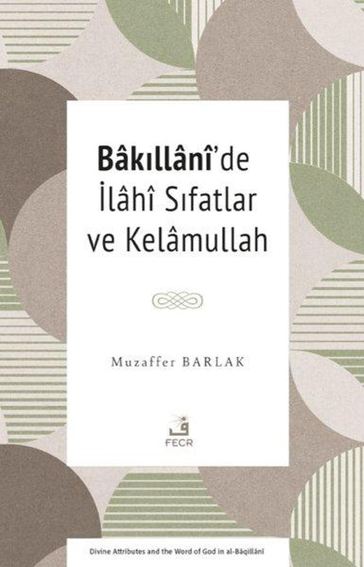 Bakıllani'de İlahi Sıfatlar ve Kelamullah | Fecr Yayınları (İnce Kapak)