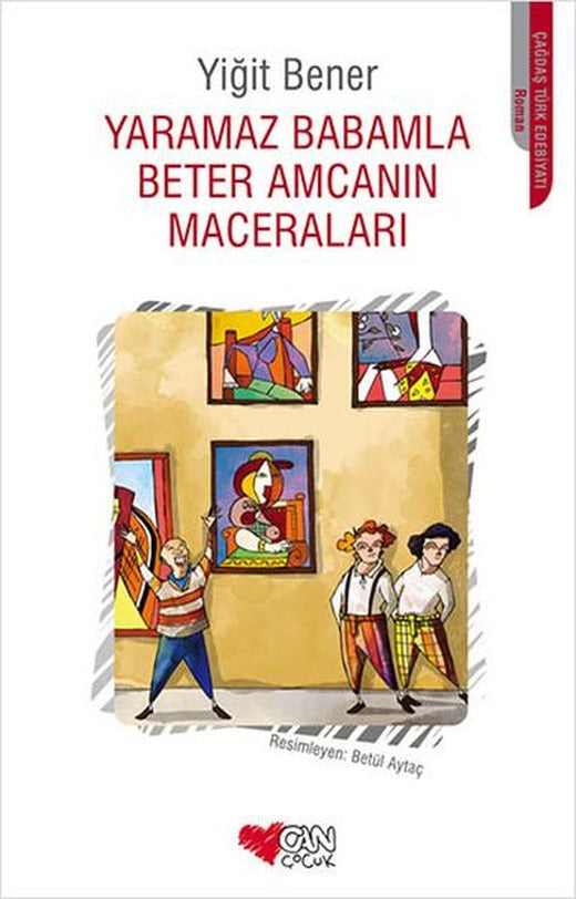 Yaramaz Babamla Beter Amcamın Maceraları | Can Çocuk Yayınları (İnce Kapak)