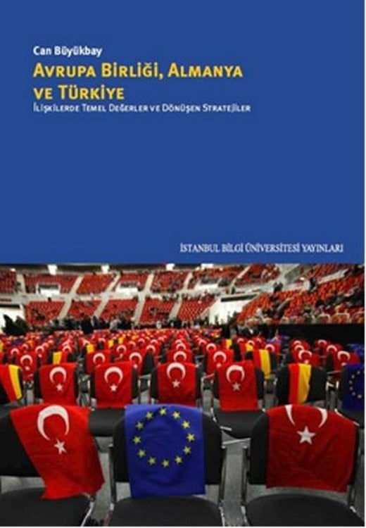 Avrupa Birliği Almanya ve Türkiye | İstanbul Bilgi Üniv.Yayınları - Siyaset Bilimi Dizisi (İnce Kapak)