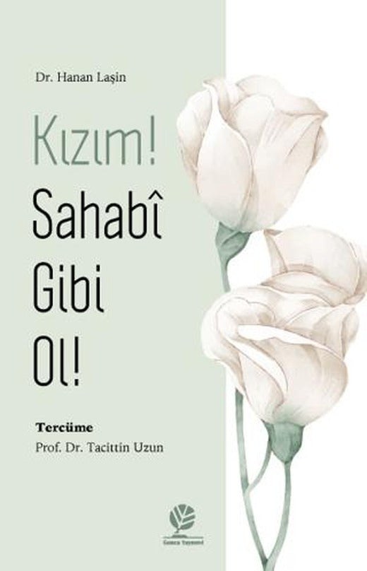 Kızım! Sahabî Gibi Ol!