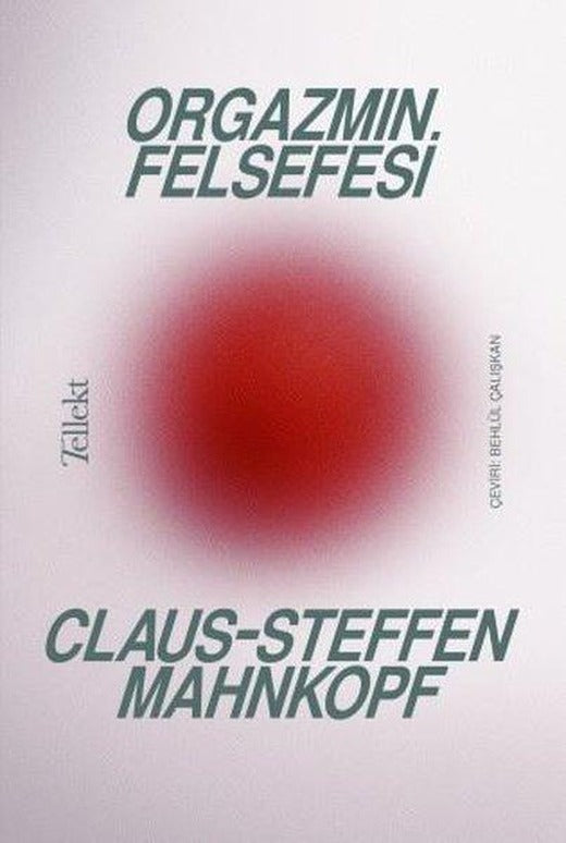 Orgazmın Felsefesi | Tellekt (İnce Kapak)