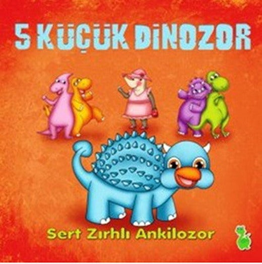 5 Küçük Dinozor - Sert Zırhlı Ankilozor | Yeşil Dinozor