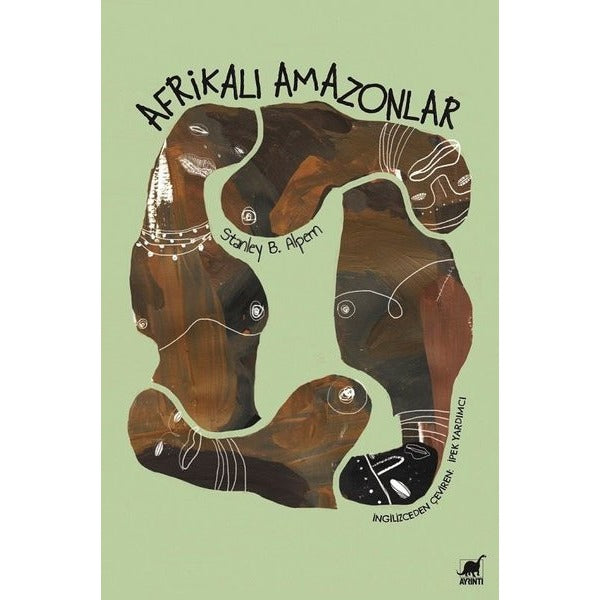 Afrikalı Amazonlar-Dahomey'in Kadın Savaşçıları | Ayrıntı Yayınları