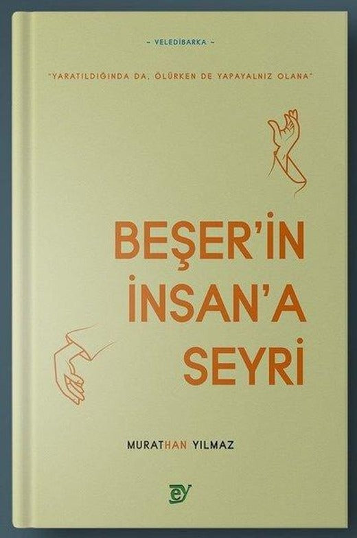 Beşer'in İnsan'a Seyri | Ey Yayınları (İnce Kapak)