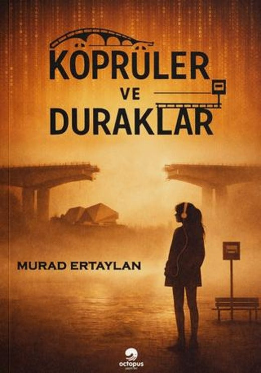 Köprüler ve Duraklar | Octopus Yayınevi (Ciltsiz)
