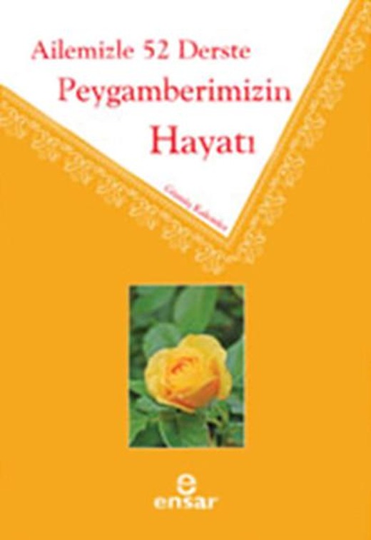 Ailemiz 52 Derste Peygamberimizin Hayatı | Ensar Neşriyat (e-Kitap)