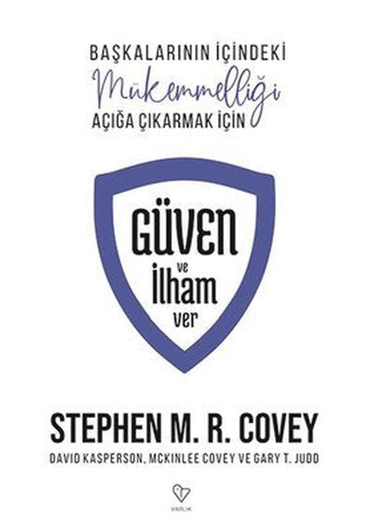 Güven ve İlham Ver - Başkalarının İçindeki Mükemmelliği Açığa Çıkarmak İçin | Varlık Yayınları