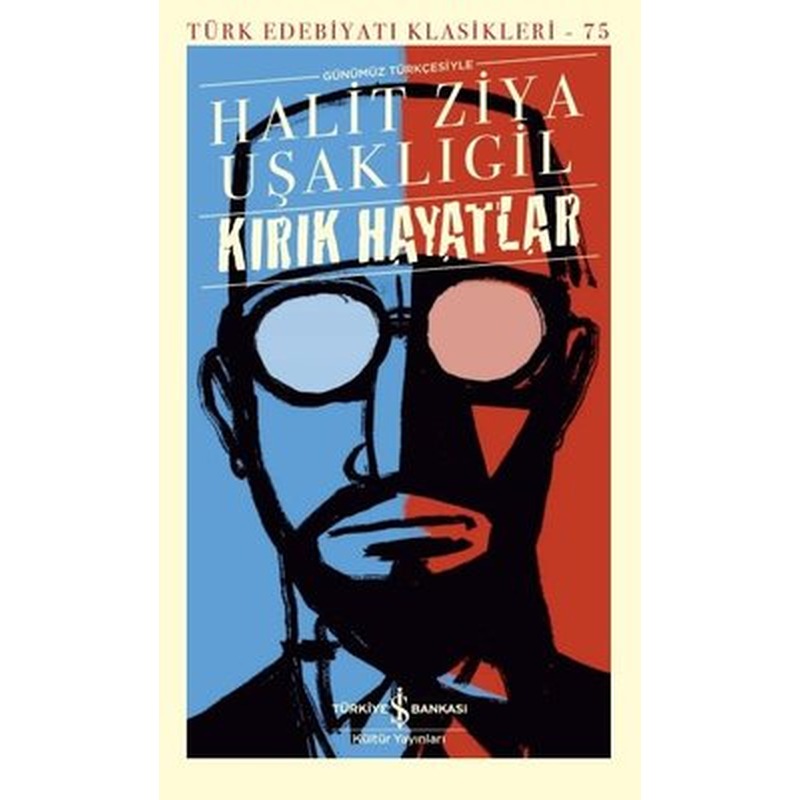 Kırık Hayatlar - Türk Edebiyat Klasikleri 75 | İş Bankası Kültür Yayınları