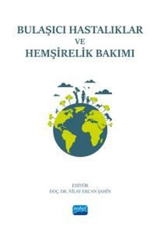 Bulaşıcı Hastalıklar ve Hemşirelik Bakımı | Nobel Akademik Yayıncılık (İnce Kapak)