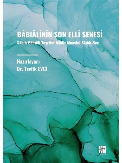 Bâbialinin Son Elli Senesi | Gazi Kitabevi (Ciltsiz)