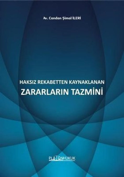 Haksız Rekabetten Kaynaklanan Zararların Tazmini | Platon Hukuk Yayınevi