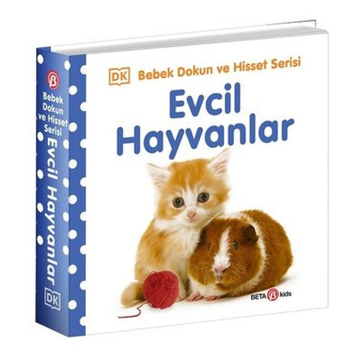 Evcil Hayvanlar - Bebek Dokun ve Hisset Serisi 0 - 2 Yaş | Beta Kids