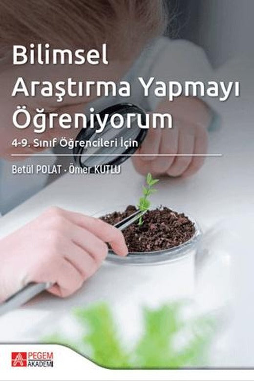 Bilimsel Araştırma Yapmayı Öğreniyorum | Pegem Akademi Yayıncılık (Ciltsiz)