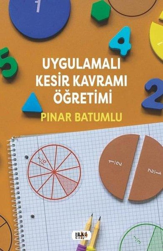 Uygulamalı Kesir Kavramı Öğretimi | Tilki Kitap (İnce Kapak)