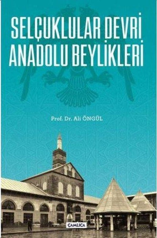 Selçuklular Devri Anadolu Beylikleri | Çamlıca Basım Yayın (İnce Kapak)