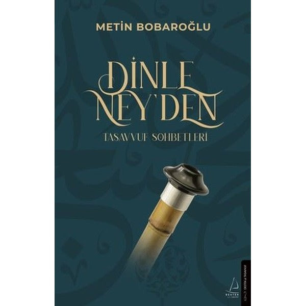 Dinle Ney'den - Tasavvuf Sohbetleri | Destek Yayınları (İnce Kapak)