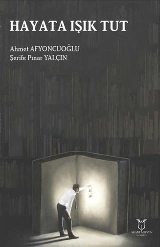 Hayata Işık Tut | Akademisyen Kitabevi (Ciltsiz)