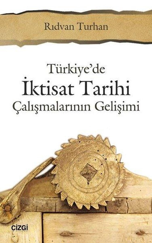 Türkiye'de İktisat Tarihi Çalışmalarının Gelişimi | Çizgi Kitabevi (İnce Kapak)