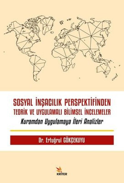 Sosyal İnşacılık Perspektifinden Teorik ve Uygulamalı Bilimsel İncelemeler | Kriter
