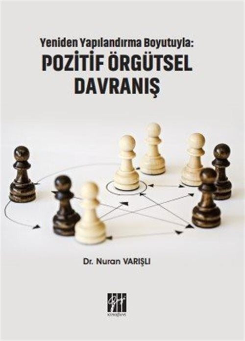 Yeniden Yapılandırma Boyutuyla: Pozitif Örgütsel Davranış | Gazi Kitabevi (Ciltsiz)