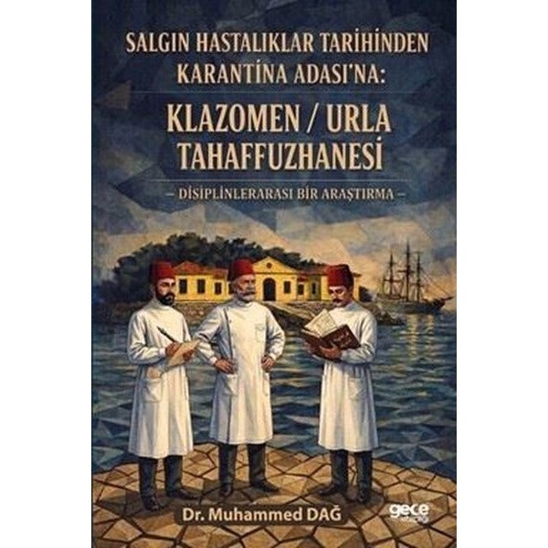 Salgın Hastalıklar Tarihinden Karantina Adası’na: Klazomen - Urla Tahaffuzhanesi