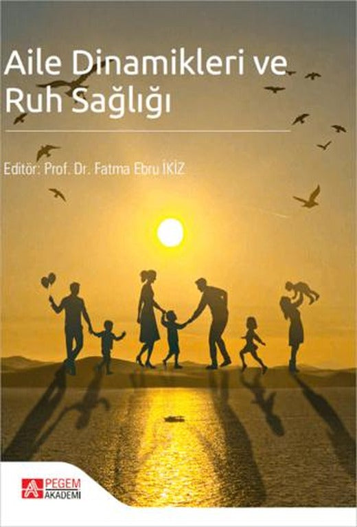 Aile Dinamikleri ve Ruh Sağlığı | Pegem Akademi Yayıncılık (Ciltsiz)