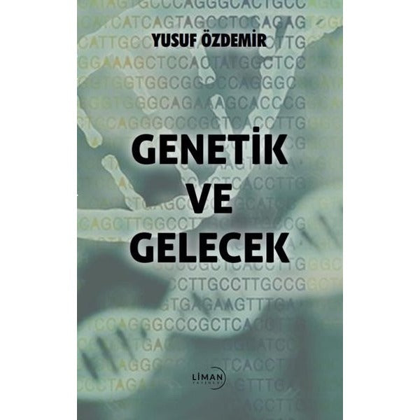 Genetik ve Gelecek | Liman Yayınevi (İnce Kapak)
