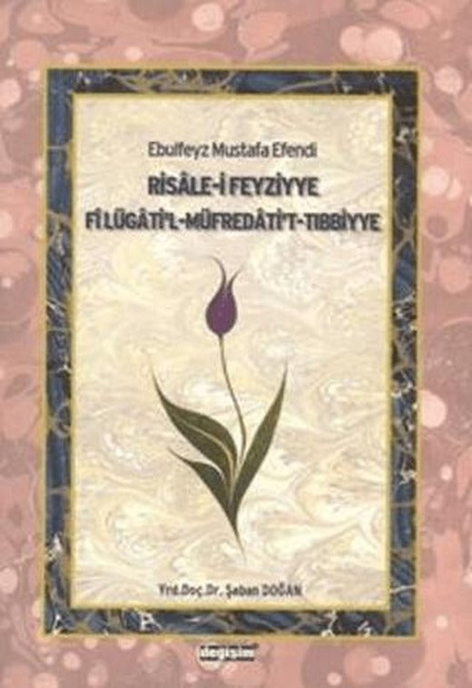 Ebulfeyz Mustafa Efendi Risale-i Feyziyye Fi Lügati'l-Müfredati't-Tıbbiyye | Değişim Yayınları (Ciltsiz)