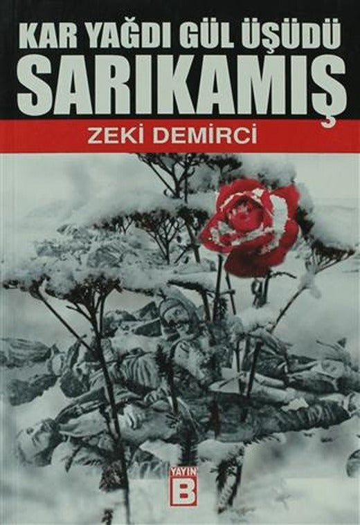 Kar Yağdı Gül Üşüdü Sarıkamış