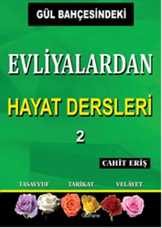 Gül Bahçesindeki Evliyalardan Hayat Dersleri 2 | Ensar Neşriyat (İnce Kapak)