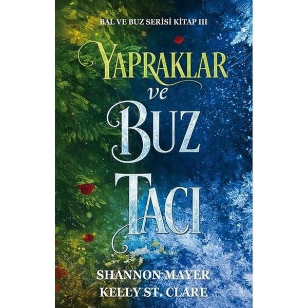 Yapraklar ve Buz Tacı - Bal ve Buz Serisi Kitap 3 | Ren Kitap (İnce Kapak)