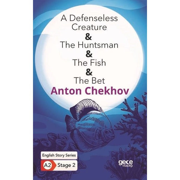 A Defenseless Creature - The Huntsman - The Fish - The Bet - English Story Series - A2 Stage 2 | Gece Kitaplığı