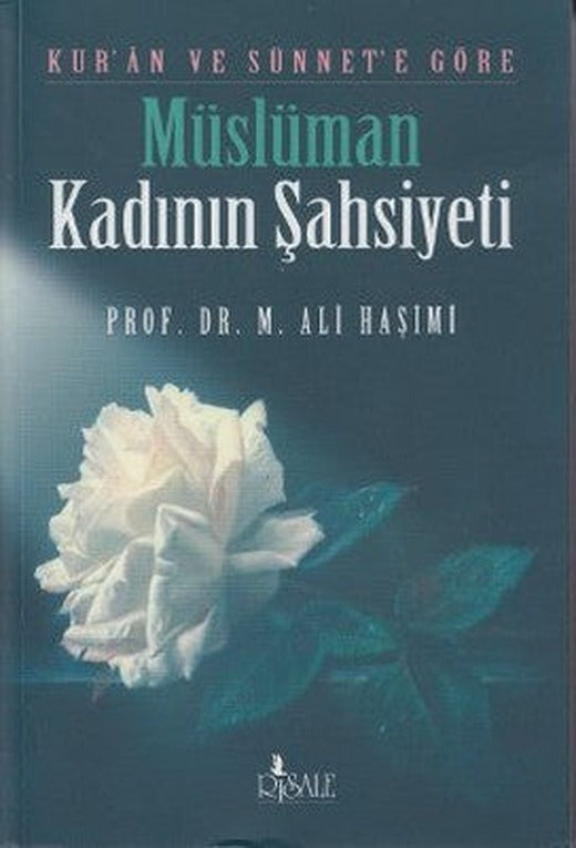 Kur'an ve Sünnet'e Göre Müslüman Kadının Şahsiyeti | Risale Yayınları
