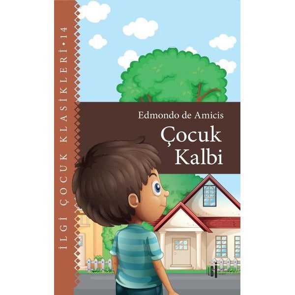 Çocuk Kalbi - İlgi Çocuk Klasikleri 14 | İlgi Kültür Yayınları