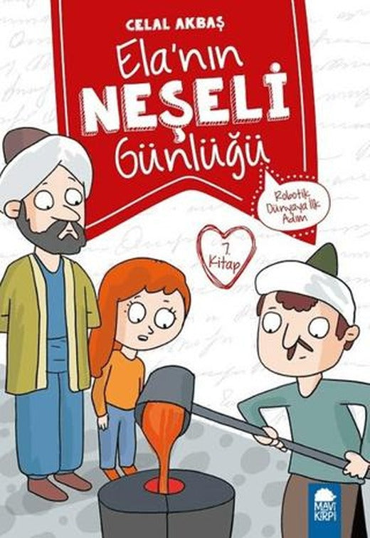 Robotik Dünyaya İlk Adım - Elanın Neşeli Günlüğü 7. Kitap | Mavi Kirpi Yayınları (Ciltsiz)