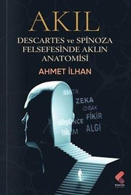 Akıl: Descartes ve Spinoza Felsefesinde Aklın Anatomisi | Klaros Yayınları (İnce Kapak)