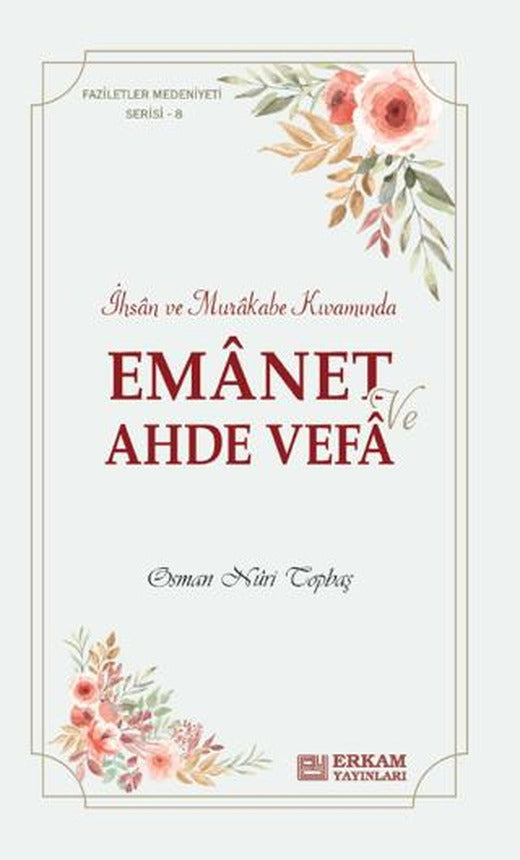 Emanet ve Ahde Vefa | Erkam Yayınları (Ciltsiz)