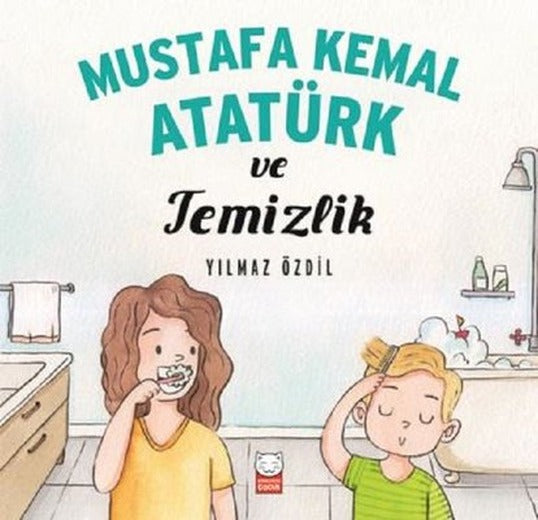 Mustafa Kemal Atatürk ve Temizlik | Kırmızı Kedi