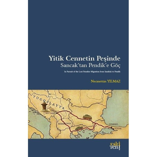 Yitik Cennetin Peşinde - Sancak'tan Pendik'e Göç | Eskiyeni Yayınları (İnce Kapak)