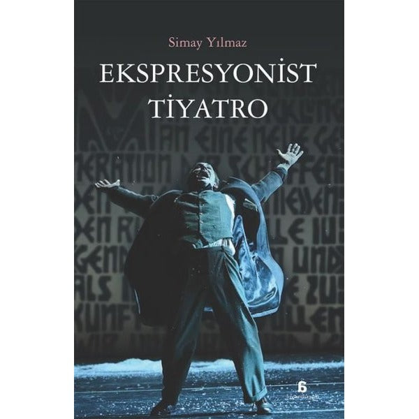 Ekspresyonist Tiyatro | Agora Kitaplığı (İnce Kapak)