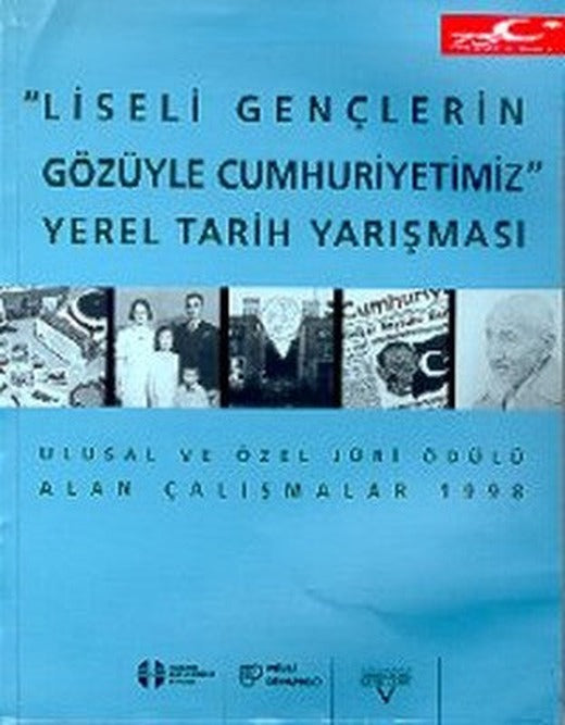 Liseli Gençlerin Gözüyle Cumhuriyetimiz Yerel Tarih Yarışması (Ulusal ve Özel Jüri Ödülü Alan Çalı | Tarih Vakfı Yurt Yayınları